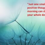 Inspirational quote about starting the day with a positive thought, promoting mindset, morning routine, emotional balance, and overall well-being.