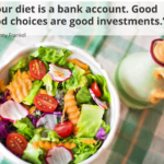 Inspirational quote comparing diet to a bank account, emphasizing healthy food choices as long-term investments in energy, hormonal balance, and overall well-being.