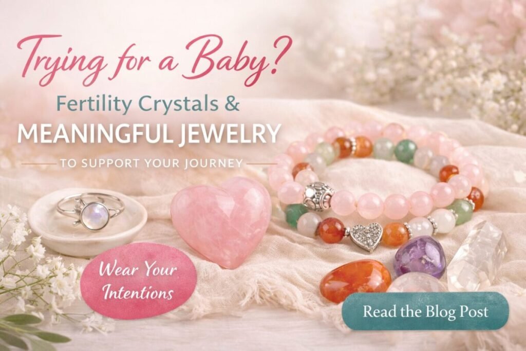 Horizontal banner with fertility crystals and jewelry, including rose quartz and moonstone, with text about trying for a baby and a call to action to read the blog post about natural fertility support.